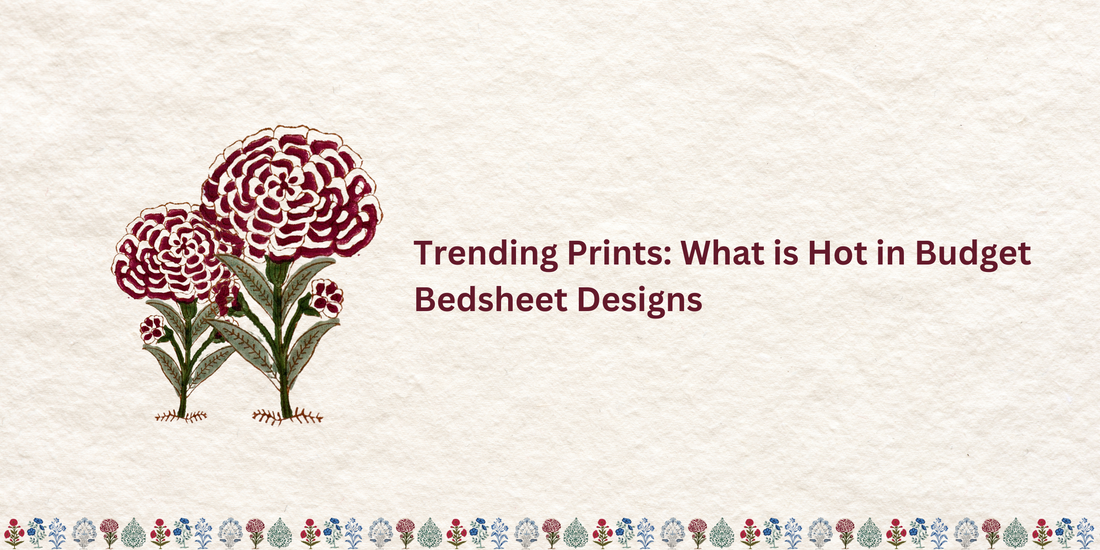 Trending Prints: What is Hot in Budget Bedsheet Designs